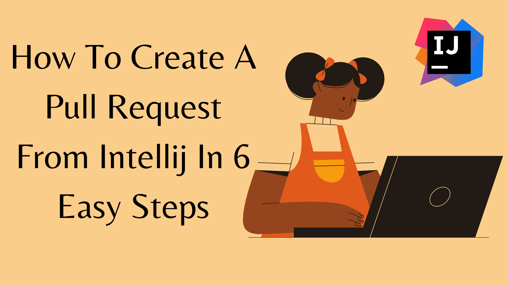 How To Create A Pull Request From Intellij In 6 Easy Steps
