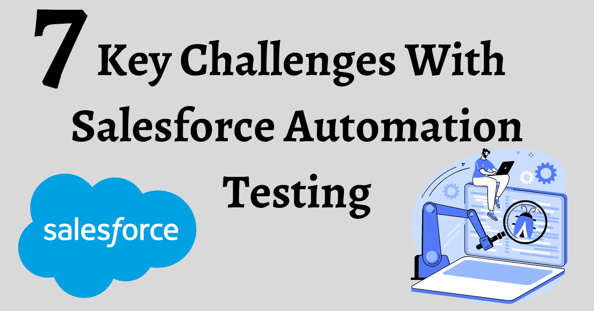 7 Key Challenges With Salesforce Automation Testing